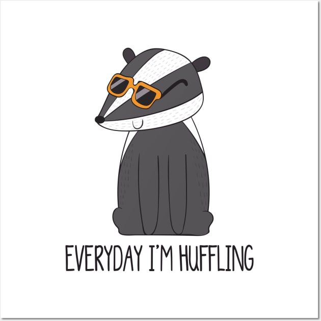 Everyday I'm Hufflin', Funny Cute Badger Wall Art by Dreamy Panda Designs